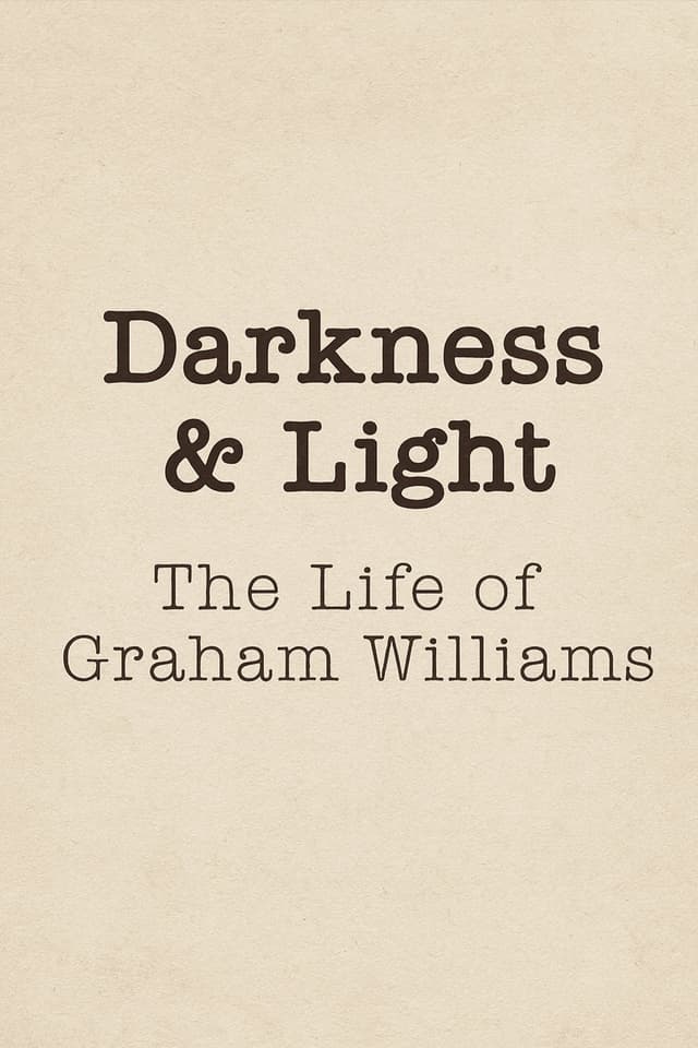 Darkness & Light: The Life of Graham Williams