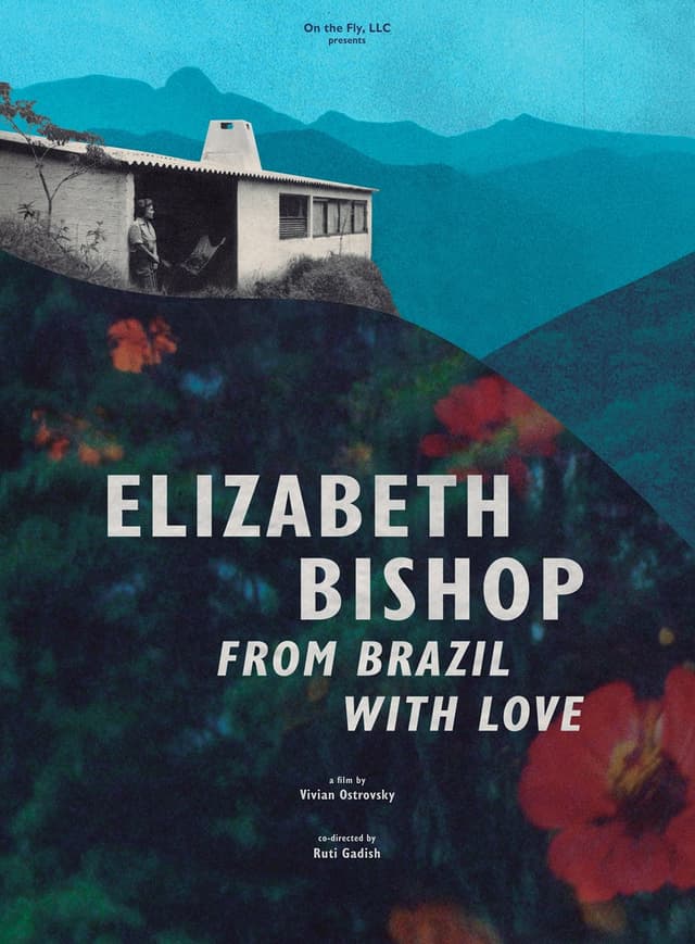 Elizabeth Bishop: From Brazil with Love