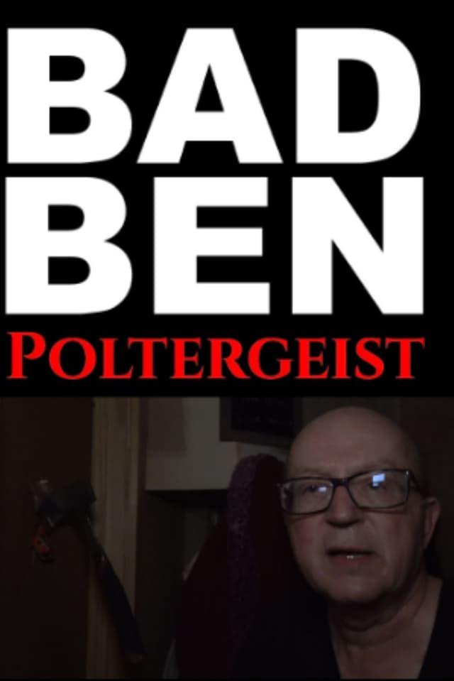 Bad Ben 15: Poltergeist